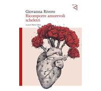 Ricomporre amorevoli scheletri