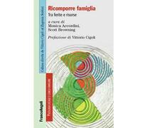 Ricomporre famiglia. Tra ferite e risorse
