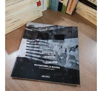 RICOMPORRE LA ROVINA Andrea Ugolini ALINEA EDITRICE LIBRO NUOVO restauro