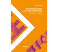 Ricomposizioni architettoniche. Parallelismi e analogie