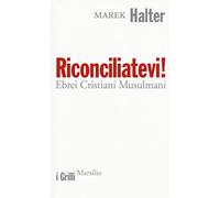 Riconciliatevi! Ebrei Cristiani Musulmani