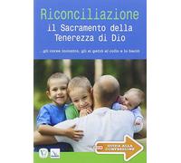 Riconciliazione. Il sacramento della tenerezza di Dio