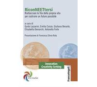 RiconNEETtersi. Riallacciare le fila della propria vita per costruire un futuro possibile