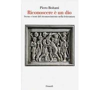 Riconoscere è un dio. Scene e temi del riconoscimento nella letteratura