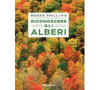 Riconoscere gli alberi. Ediz. a colori