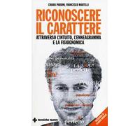 Riconoscere il carattere attraverso l'intuito, l'enneagramma e la fisiognomica