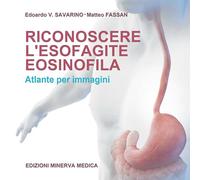 Riconoscere l’esofagite eosinofila. Atlante per immagini