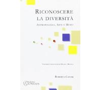 Riconoscere la diversità. Antropologia, arte e musei