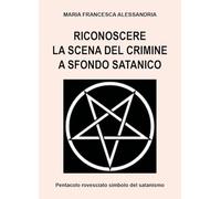 Riconoscere la scena del crimine a sfondo satanico