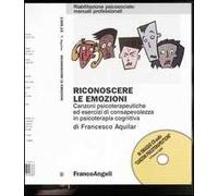 Riconoscere le emozioni. Canzoni psicoterapeutiche ed esercizi di consapevolezza in psicoterapia cognitiva. Con CD