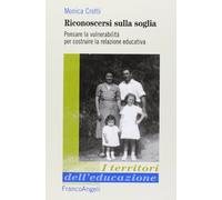 Riconoscersi sulla soglia. Pensare la vulnerabilità per costruire la relazione educativa