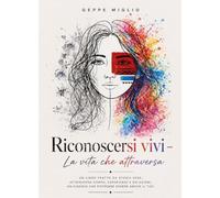 Riconoscersi vivi. La vita che attraversa