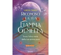 Riconosci la tua fiamma gemella. Trova l'altra metà della tua anima pura