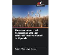 Riconoscimento ed esecuzione dei lodi arbitrali internazionali in Uganda