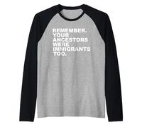 Ricorda Anche I Tuoi ANCESTORI Erano IMMIGRANTI Maglia con Maniche Raglan