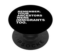 RICORDA ANCHE I TUOI ANCESTORI ERANO IMMIGRANTI PopSockets PopGrip Adesivo