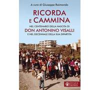 Ricorda e cammina. Nel centenario della nascita di don Antonino Visalli e nel decennale della sua dipartita