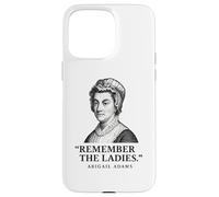 Ricorda la citazione delle signore Abigail Adams Custodia per iPhone 15 Pro Max
