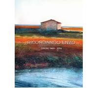 Ricordando Enzo. Opere 1969-2014 - 2025 - GD Edizioni