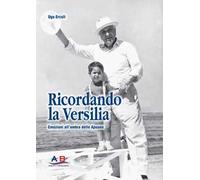 Ricordando la Versilia. Emozioni all'ombra delle Apuane