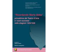 «Ricordando Marta Abba». Primattrice del Teatro d'Arte e i suoi s