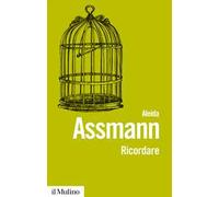 Ricordare. Forme e mutamenti della memoria culturale