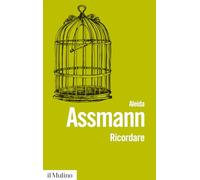 Ricordare. Forme e mutamenti della memoria culturale