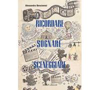 Ricordare, sognare, sceneggiare