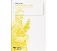 Ricordarsi è creare. L'essenza estetica nella recherche di Marcel Proust