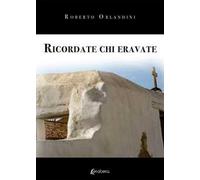 Ricordate chi eravate. Nuova ediz.