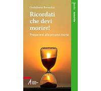 Ricordati che devi morire. Prepararsi alla propria morte