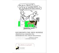 Ricordati che devi ridere (perfino sul periodo più deprimente del terzo millennio)