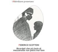 Ricordati che più buio di mezzanotte non potrà mai fare