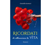 Ricordati di abbracciare la vita