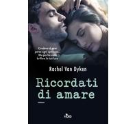 Ricordati di amare - Van Dyken Rachel