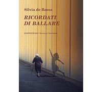 Ricordati di ballare [Paperback] Silvia, de Bassa