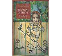 Ricordati di essere felice