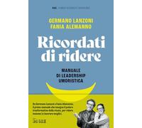 Ricordati di ridere. Manuale di leadership umoristica