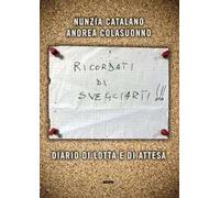 Ricordati di svegliarti. Diario di lotta e di attesa
