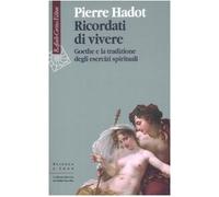 Ricordati di vivere. Goethe e la tradizione degli esercizi spirituali
