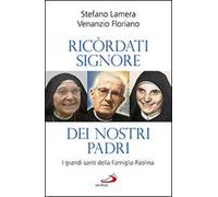 Ricordati signore dei nostri padri. I grandi santi della famiglia Paolina
