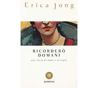 Ricorderò domani. Una storia di madri e di figlie