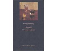 Ricordi. Da Budapest a Parigi