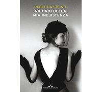 Ricordi della mia inesistenza