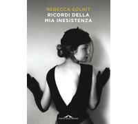 Ricordi della mia inesistenza
