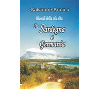 Ricordi della mia vita. In Sardegna e in Germania