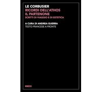 Ricordi dell'Athos, il Partenone. Scritti di viaggio e di estetica. Testo francese a fronte. Ediz. bilingue