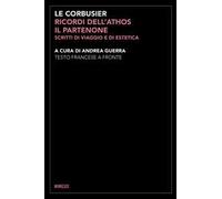 Ricordi dell'Athos, il Partenone. Scritti di viaggio e di estetica. Testo francese a fronte. Ediz. bilingue