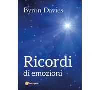 Ricordi di emozioni di Byron Davies, 2017, Youcanprint