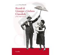 Ricordi di Giuseppe e Giuliana Ciavolich. Prima e dopo la guerra - Bortoli...